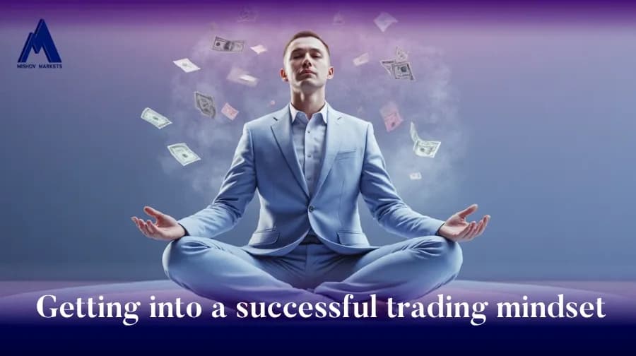  Getting into a Successful Trading Mindset