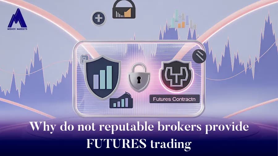 Why don’t reputable brokers offer futures trading